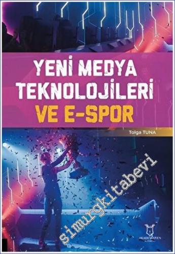 Yeni Medya Teknolojileri ve E-Spor -        2023