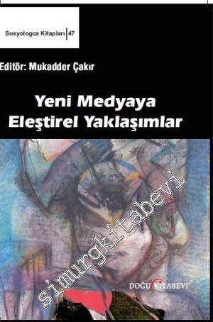 Yeni Medyaya Eleştirel Yaklaşımlar -