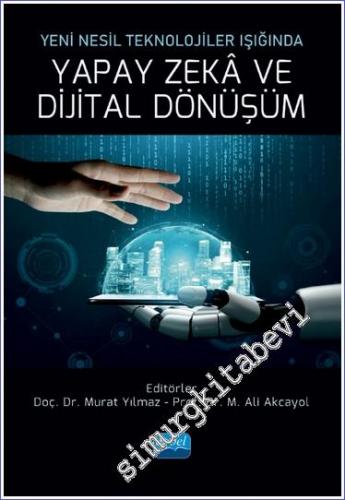 Yeni Nesil Teknolojiler Işığında Yapay Zeka Ve Dijital Dönüşüm -        2022
