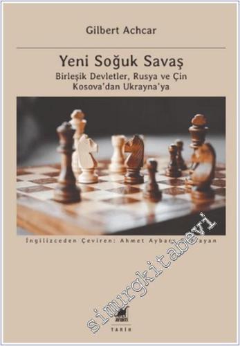 Yeni Soğuk Savaş: Birleşik Devletler Rusya ve Çin Kosova'dan Ukrayna'ya -        2025