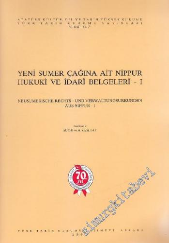 Yeni Sumer Çağına Ait Nippur Hukuki ve İdari Belgeleri I. = Neusumerische Rechts - und Verwaltungsurkunden aus Nippur - I -        1993