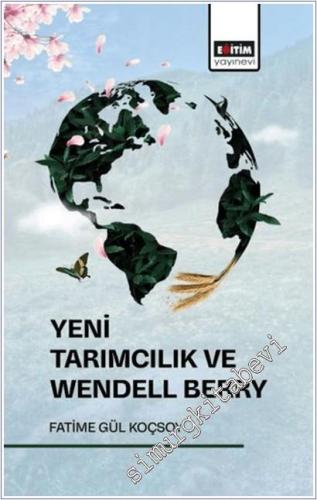 Yeni Tarımcılık ve Wendell Berry -        2025