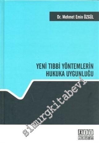 Yeni Tıbbi Yöntemlerin Hukuka Uygunluğu -