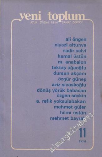 Yeni Toplum Aylık Eğitim Bilim Sanat Dergisi - Sayı: 11    1  Ekim