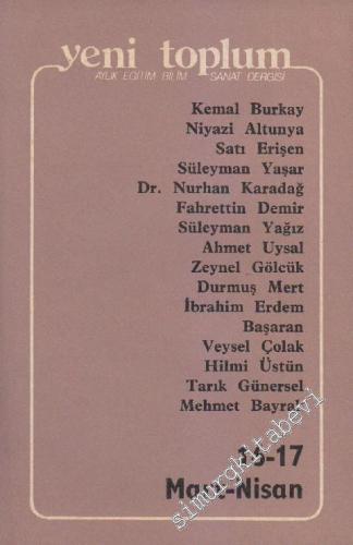 Yeni Toplum Aylık Eğitim Bilim Sanat Dergisi - Sayı: 16 - 17    2  Mart - Nisan