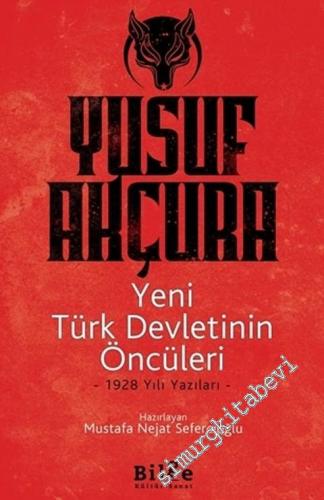 Yeni Türk Devletinin Öncüleri: 1928 Yılı Yazıları