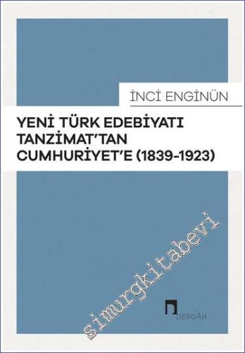 Yeni Türk Edebiyatı Tanzimattan Cumhuriyete 1839 - 1923 -        2013