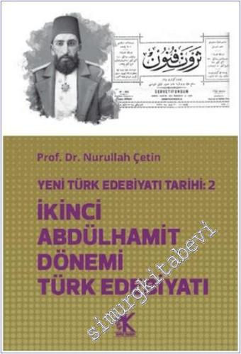 Yeni Türk Edebiyatı Tarihi 2 : İkinci Abdülhamit Dönemi Türk Edebiyatı -        2025