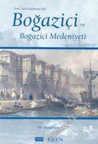 Yeni Türk Edebiyatı'nda Boğaziçi ve Boğaziçi Medeniyeti