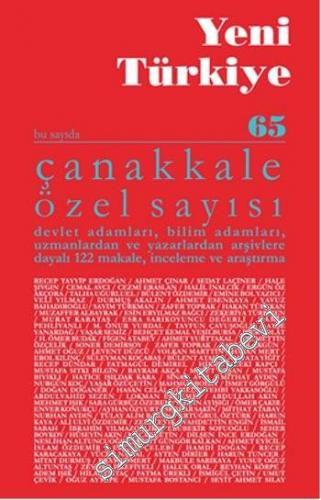 Yeni Türkiye Dergisi - Dosya: Çanakkale Özel Sayısı: Çanakkale Şehitleri Listesi Ekiyle birlikte - Sayı: 65