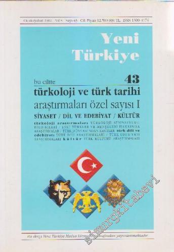 Yeni Türkiye Dergisi - Dosya: Türkoloji Özel Sayısı Cilt 1 - Sayı: 43    8  Ocak Şubat
