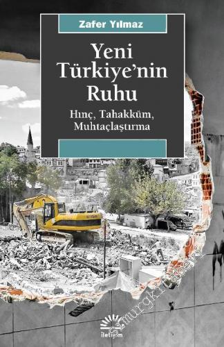Yeni Türkiye'nin Ruhu: Hınç, Tahakküm, Muhtaçlaştırma