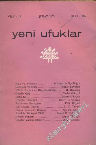 Yeni Ufuklar Aylık Sanat Fikir Dergisi - Sayı: 225, Şubat 1971       1971