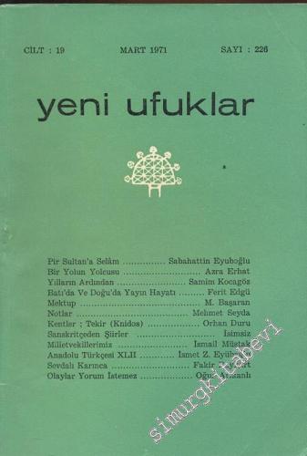Yeni Ufuklar Aylık Sanat Fikir Dergisi - Sayı: 226, Mart 1971       1971