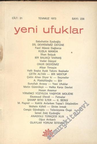 Yeni Ufuklar Aylık Sanat Fikir Dergisi - Sayı: 238, Temmuz 1973       1973