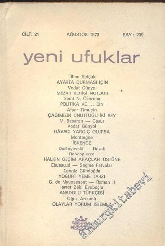 Yeni Ufuklar Aylık Sanat Fikir Dergisi - Sayı: 239, Ağustos 1973       1973