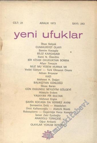 Yeni Ufuklar Aylık Sanat Fikir Dergisi - Sayı: 243, Aralık 1973       1973