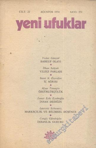 Yeni Ufuklar Aylık Sanat Fikir Dergisi - Sayı: 251, Ağustos 1974       1974
