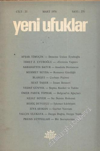 Yeni Ufuklar Aylık Sanat Fikir Dergisi - Sayı: 270, Mart 1976       1976