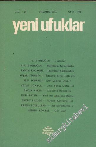 Yeni Ufuklar Aylık Sanat Fikir Dergisi - Sayı: 274, Temmuz 1976       1976