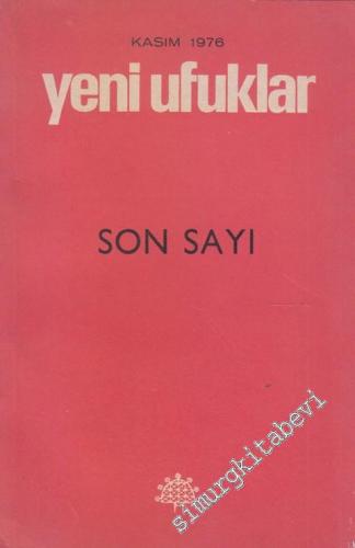 Yeni Ufuklar Aylık Sanat Fikir Dergisi - SON SAYI - Sayı: 275      Kasım 1976