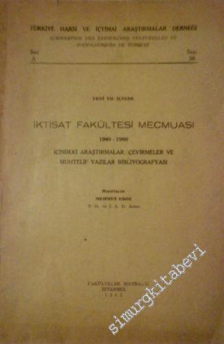 Yeni Yıl İçinde İstanbul Üniversitesi İktisat Fakültesi Mecmuası 1940 - 1960 İçindeki Araştırmalar Çevirmeler ve Muhtelif Yazılar Bibliyografyası -