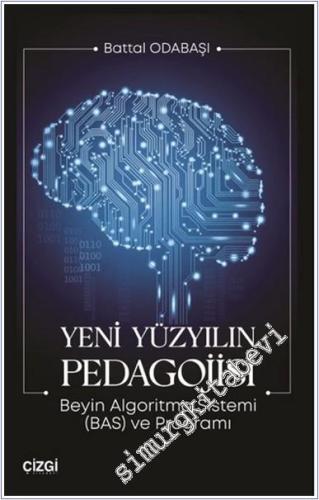 Yeni Yüzyılın Pedagojisi Beyin Algoritma Sistemi (BAS) ve Programı - 2024