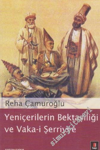 Yeniçerilerin Bektaşiliği ve Vaka - i Şerriyye -        2009
