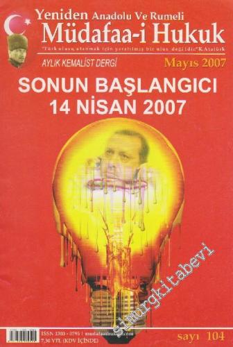 Yeniden Anadolu Ve Rumeli Müdafaa-i Hukuk Aylık Kemalist Dergi - Dosya: Sonun Başlangıcı 14 Nisan 2007 - Sayı: 103    9  Nisan
