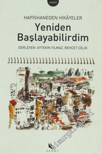 Yeniden Başlayabilirdim: Hapishaneden Hikayeler -        2006