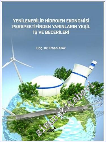 Yenilenebilir Hidrojen Ekonomisi Perspektifinden Yarınların Yeşil İş ve Becerileri -        2023