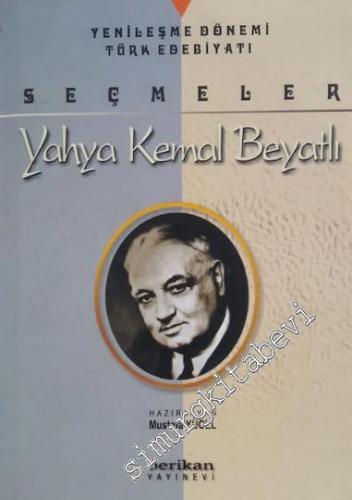 Yenileşme Dönemi Türk Edebiyatı: Yahya Kemal Beyatlı - Seçmeler