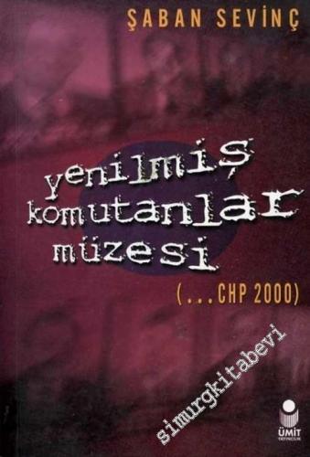 Yenilmiş Komutanlar Müzesi ( ... CHP 2000 ) -