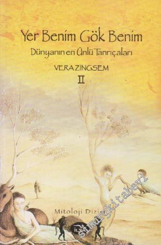 Yer Benim Gök Benim: Dünyanın En Ünlü Tanrıçaları  Cilt 2 -        2006