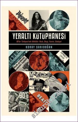 Yeraltı Kütüphanesi: 90'lar Türkiyesi'nde Altkültür: Rock Dergi Fanzin Edebiyat -        2020