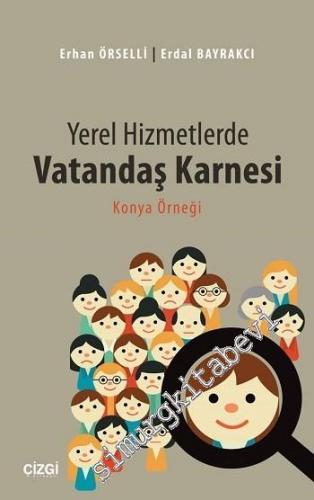 Yerel Hizmetlerde Vatandaş Karnesi - Konya Örneği -        2016