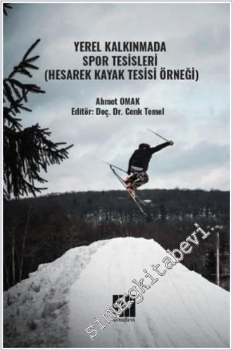 Yerel Kalkınmada Spor Tesisleri (Hesarek Kayak Tesisi Örneği) -        2025