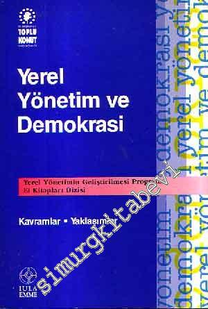 Yerel Yönetim ve Demokrasi: Kavramlar Yaklaşımlar