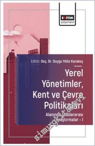Yerel Yönetimler Kent ve Çevre Politikaları Alanında Uluslararası Araştırmalar – I -        2025