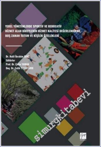 Yerel Yönetimlerde Sportif ve Rekreatif Hizmet Alan Bireylerin Hizmet Kalitesi Değerlendirme Boş Zaman Tutum ve Kişilik Özellikleri -        2024