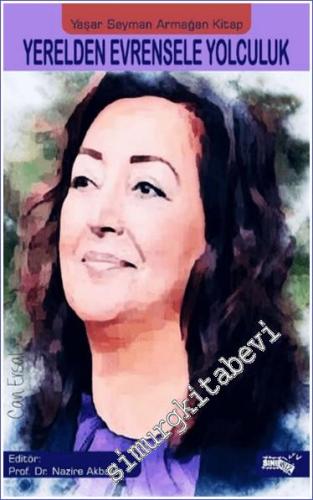 Yerelden Evrensele Yolculuk : Yaşar Seyman Armağan Kitap -        2024