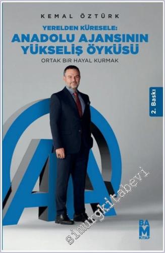 Yerelden Küresele: Anadolu Ajansının Yükseliş Öyküsü -        2025