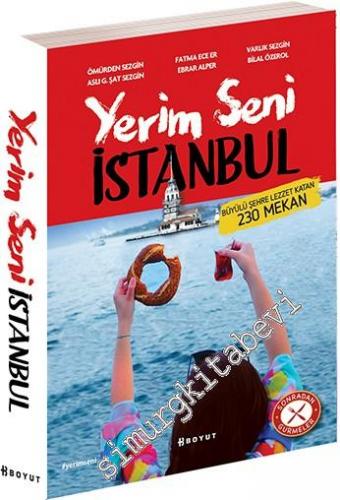 Yerim Seni İstanbul: Büyülü Şehre Lezzet Katan 230 Mekân -        2016