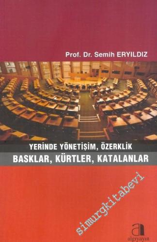 Yerinde Yönetişim, Özerklik: Basklar, Kürtler, Katalanlar -