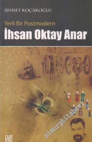 Yerli Bir Postmodern İhsan Oktay Anar -