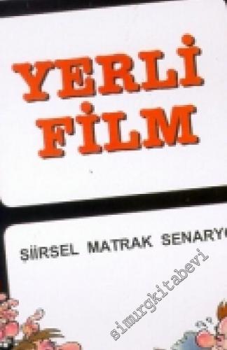 Yerli Film: Şiirsel Matrak Senaryo -        1998