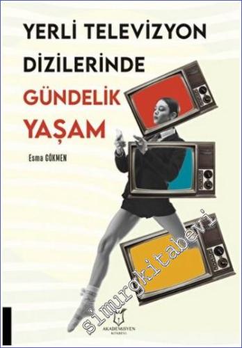 Yerli Televizyon Dizilerinde Gündelik Yaşam -        2022