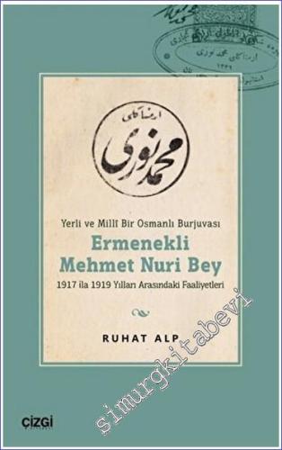 Yerli ve Millî Bir Osmanlı Burjuvası Ermenekli Mehmet Nuri Bey - 2023