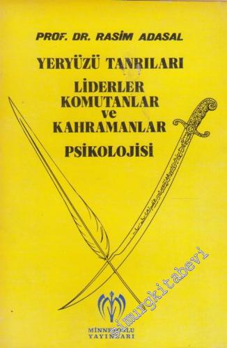 Yeryüzü Tanrıları,  Liderler, Komutanlar ve Kahramanlar Psikolojisi -