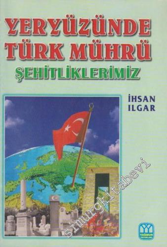 Yeryüzünde Türk Mührü: Şehitliklerimiz -        2000